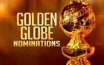 نامزدهای جوایز گلدن گلوب اعلام شدند + جزئیات