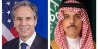 گفت‌وگوی دیپلماتیک بلینکن با وزیر خارجه عربستان 