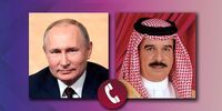 جنگ ایران؛ محور گفتگوی پوتین و پادشاه بحرین