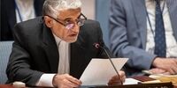نامه مهم ایران به دبیرکل و رئیس شورای امنیت