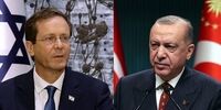 در رایزنی تلفنی اردوغان و رئیس رژیم صهیونیستی چه گذشت؟