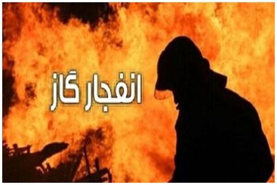 انفجار گاز در منزل مسکونی حادثه آفرید+جزئیات
