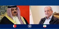 در تماس تلفنی پادشاه بحرین و پزشکیان چه گذشت؟