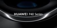 برگزاری رویداد آنلاین هوآوی برای رونمایی از گوشی‌های Huawei P40